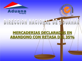 MERCADERIAS DECLARADAS EN ABANDONO CON RETASA DEL 35% Remate Publico Aduanero Administración De Aduana CAMPESTRE