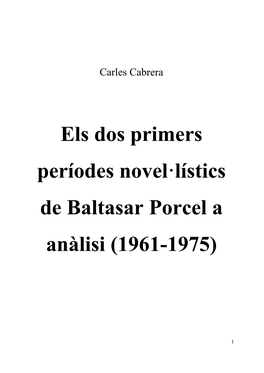 Els Dos Primers Períodes Novel·Lístics De Baltasar Porcel a Anàlisi (1961-1975)