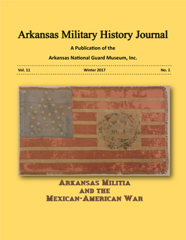 Arkansas Military History Journal a Publication of the Arkansas National Guard Museum, Inc