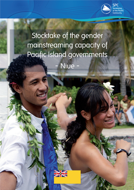 Stocktake of the Gender Mainstreaming Capacity of Pacific Island Governments - Niue - © SPC 2015 – Cover Design:© SPC Muriel 2015 Borderie - Photo: Niu Tauevihi