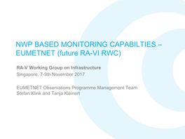 NWP BASED MONITORING CAPABILTIES – EUMETNET (Future RA-VI RWC)