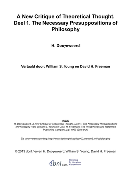 A New Critique of Theoretical Thought. Deel 1. the Necessary Presuppositions of Philosophy