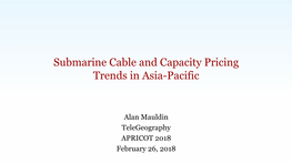 Submarine Cable and Capacity Pricing Trends in Asia-Pacific