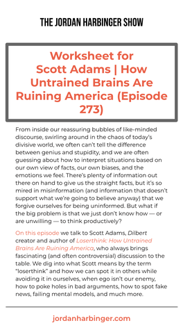 Worksheet for Scott Adams | How Untrained Brains Are Ruining America (Episode 273)