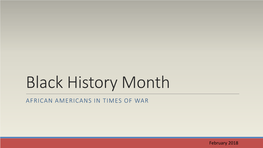 Black History Month AFRICAN AMERICANS in TIMES of WAR