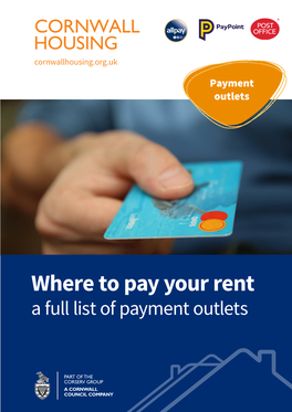 Where to Pay Your Rent a Full List of Payment Outlets Cornwallhousing.Org.Uk/Payrent