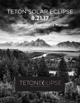 TETON SOLAR ECLIPSE 8.21.17 Community Operations Manual WELCOME 1