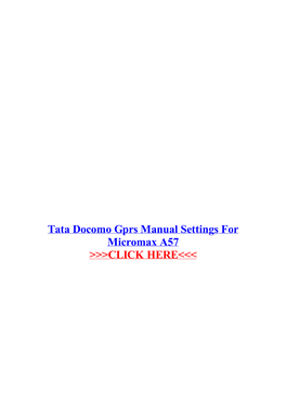 Tata Docomo Gprs Manual Settings for Micromax A57.Pdf