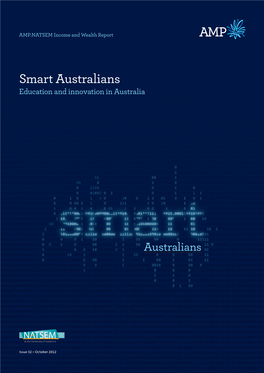 Smart Australians: Education and Innovation in Australia, AMP.NATSEM Income and Wealth Report, Issue 32, October 2012, Melbourne, AMP