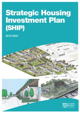 Strategic Housing Investment Plan (SHIP) Which Sets out Proposed Delivery of New Affordable Housing in the Borders Over 2019-24