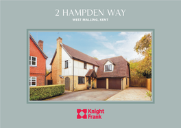 2 Hampden Way West Malling, Kent 2 Hampden Way West Malling • Kent