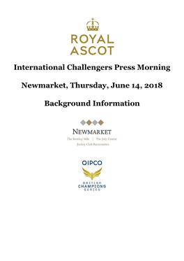International Challengers Press Morning Newmarket, Thursday, June 14, 2018 Background Information