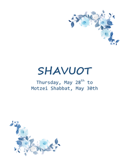 SHAVUOT Thursday, May 28Th to Motzei Shabbat, May 30Th