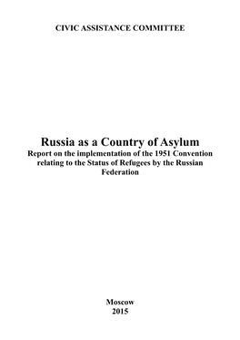 Russia As a Country of Asylum Report on the Implementation of the 1951 Convention Relating to the Status of Refugees by the Russian Federation