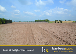 Land at Walgherton, Nantwich Br Connect with Us: Land at Walgherton 01630 692500 Nantwich, Cheshire, CW5 7LG Info@Barbers-Rural.Co.Uk