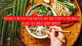 Eastern Vs.Western Food Practices and Table Etiquette and How It