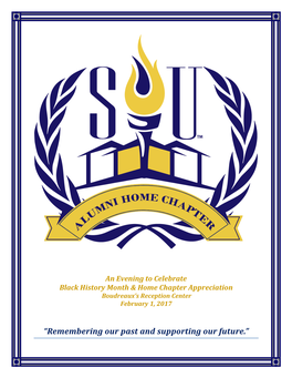 “Remembering Our Past and Supporting Our Future.” Southern University Alumni Federation Home Chapter Black History & Chapter Appreciation Programme