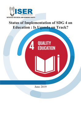 Status of Implementation of SDG 4 on Education : Is Uganda on Track?