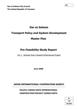 Dar Es Salaam Transport Policy and System Development Master Plan PRE-FEASIBILITY STUDY REPORT – Gerezani Area Transport Enhancement Project