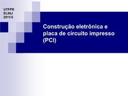 PCI) Construção De Um Circuito Eletrônico