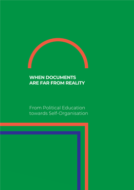 WHEN DOCUMENTS ARE FAR from REALITY from Political Education Towards Self-Organisation