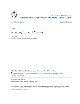 Perfecting Criminal Markets David Jaros University of Baltimore School of Law, Djaros@Ubalt.Edu