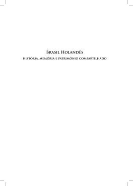 Brasil Holandês História, Memória E Patrimônio Compartilhado