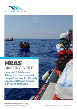 BRIEFING NOTE Legal and Policy Matters Arising from the Increased Criminalisation of Civil Society Search and Rescue Activities in the Mediterranean