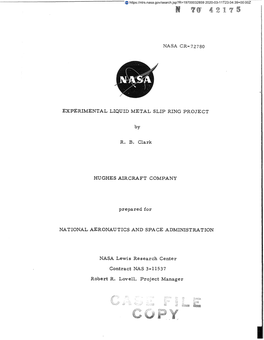 EXPERIMENTAL LIQUID METAL SLIP RING PROJECT by R. B. Clark HUGHES AIRCRAFT COMPANY Prepared for NATIONAL AERONAUTICS and SPACE A