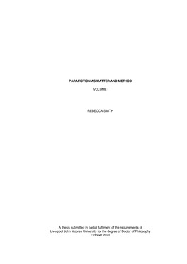 PARAFICTION AS MATTER and METHOD REBECCA SMITH a Thesis Submitted in Partial Fulfilment of the Requirements of Liverpool John Mo