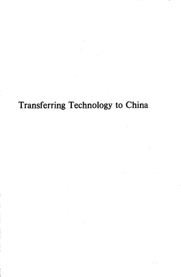 Transferring Technology to China a Publication of the Institute of East Asian Studies University of California Berkeley, California 94720