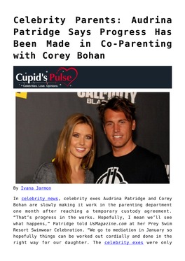 Audrina Patridge Says Progress Has Been Made in Co-Parenting with Corey Bohan,Celebrity News