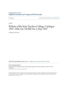 Bulletin of the State Teachers College, Catalogue 1947-1948, Vol. Xxxlll, No. 2, May 1947 Longwood University