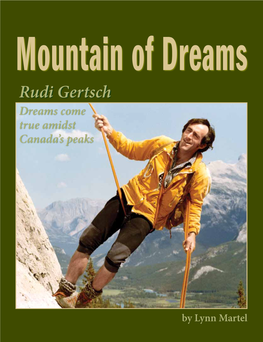 Rudi Gertsch: Dreams Come True Amidst Canada’S Peaks Mountain of Dreams Rudi Gertsch Dreams Come True Amidst Canada’S Peaks