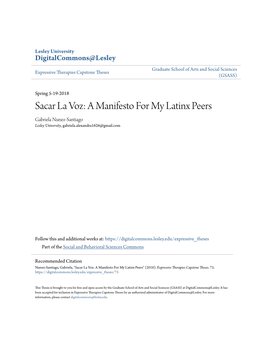 Sacar La Voz: a Manifesto for My Latinx Peers Gabriela Nunez-Santiago Lesley University, Gabriela.Alexandra1626@Gmail.Com