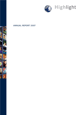 ANNUAL REPORT 2007 the Swiss Highlight Group Is One of the Largest Media Companies Listed on the German Stock Exchange