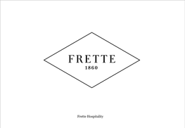 Frette Hospitality for Tat Group Since 1860, Frette Has Endeavoured to Produce Linens and Home Furnishings of Unparalleled Quality