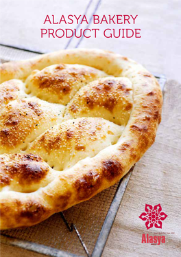 ALASYA BAKERY PRODUCT GUIDE Alasya Bakery Produces the Finest Range of Artisan Turkish Breads