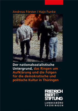 Der Nationalsozialistische Untergrund, Das Ringen Um Aufklärung Und Die Folgen Für Die Demokratische Und Politische Kultur in Thüringen