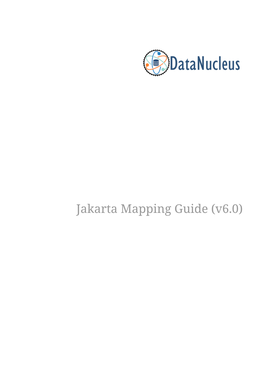 Jakarta Mapping Guide (V6.0) Table of Contents