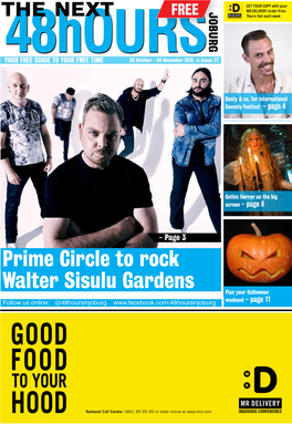 Prime Circle to Rock Walter Sisulu Gardens Plan Your Halloween Follow Us Online: @48Hoursinjoburg Weekend – Page 11 GOOD FOOD to YOUR