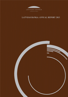 Latvijas Banka: Annual Report 2013 Issn 1407–1800
