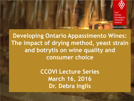 Developing Ontario Appassimento Wines: the Impact of Drying Method, Yeast Strain and Botrytis on Wine Quality and Consumer Choice