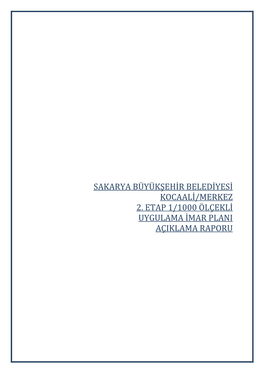 Sakarya Büyükşehir Belediyesi Kocaali/Merkez 2. Etap 1/1000 Ölçekli Uygulama Imar Plani Açiklama Raporu