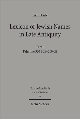 Lexicon of Jewish Names in Late Antiquity. Part I Palestine 330 BCE