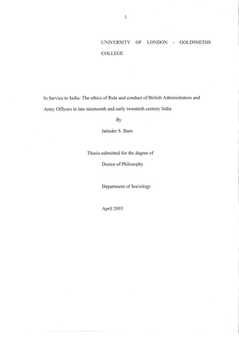 UNIVERSITY of LONDON COLLEGE GOLDSMITHS in Service to India: the Ethics of Rule and Conduct of British Administrators and Army O