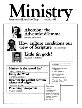 Abortion: the Adventist Dilemma MICHAEL PEARSON/4 How Culture Conditions Our View of Scripture JON DYBDAHL/7 Little Tin Gods? CLAYTON R