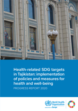 Health-Related SDG Targets in Tajikistan: Implementation of Policies and Measures for Health and Well-Being PROGRESS REPORT 2020