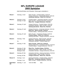 NFL EUROPE LEAGUE 2005 Spielplan (Alle Kickoff-Zeiten Sind Ortszeiten