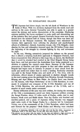 To Singapore Island, Rathe R Than Defence of Mersing , Must Be Considered Vital— Another Indication of the Concern Being Felt About Attack from the Flank and Rear